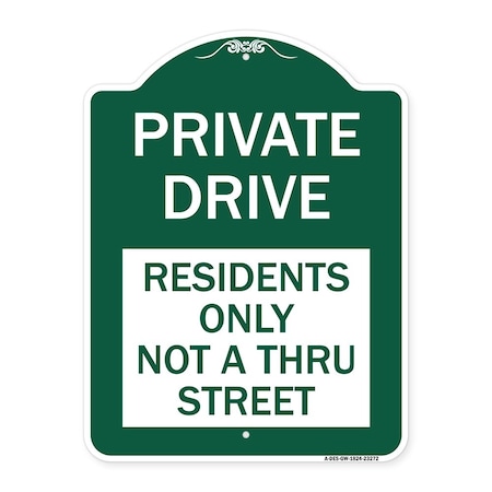 Signmission Private Drive Private Drive-Residents Only Not A Thru Street, Green & White, A-DES-GW-1824-23272 A-DES-GW-1824-23272